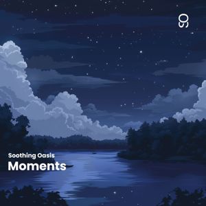 Soothing Oasis: Moments