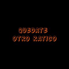 Nando Monterrey: Quedate otro ratico