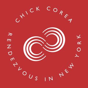 Chick Corea: Rendezvous In New York