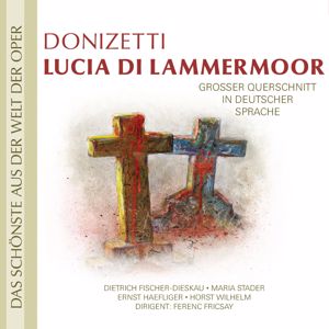 RIAS Kammerchor & RIAS Symphonie Orchester feat. Ferenc Fricsay: Lucia Di Lammermoor