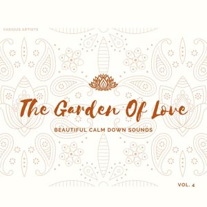 Various Artists: The Garden of Love (Beautiful Calm Down Sounds) , Vol. 4