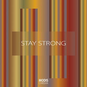 Modis Chrisha: Stay Strong