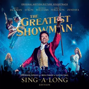 Various Artists: The Greatest Showman (Original Motion Picture Soundtrack) [Sing-a-Long Edition]