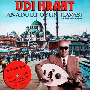 Udi Hrant: Anadolu Oyun Havasi