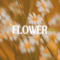 Takumalofi.: Flower