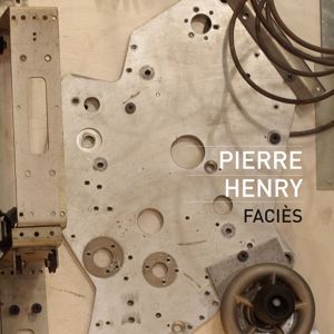 Pierre Henry: Henry: Faciès (Remix)