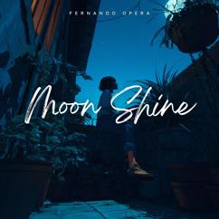Fernando Opera: Moon Shine