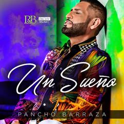 Pancho Barraza: Un Sueño