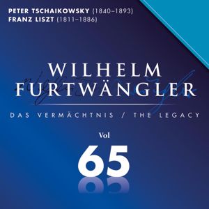 Wilhelm Furtwängler & Berliner Philharmoniker: Peter Iljitsch Tschaikowsky & Franz Liszt: Wilhelm Furtwängler Das Vermächtnis, Vol. 65