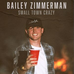 Bailey Zimmerman: Small Town Crazy