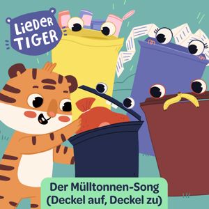 LiederTiger: Der Mülltonnen-Song (Deckel auf, Deckel zu!)