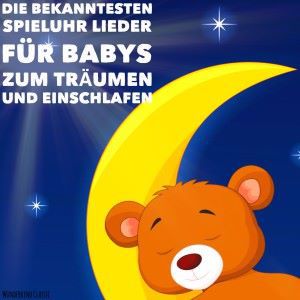 Wunderkind Classic: Die bekanntesten Spieluhr Lieder für Babys zum Träumen und Einschlafen