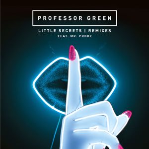 Professor Green, Mr. Probz: Little Secrets (Remixes)