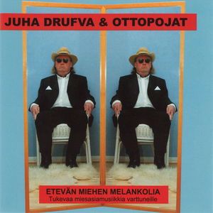 Juha Drufva & Ottopojat: Etevän miehen melankolia