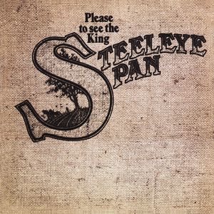 Steeleye Span: Please to See the King