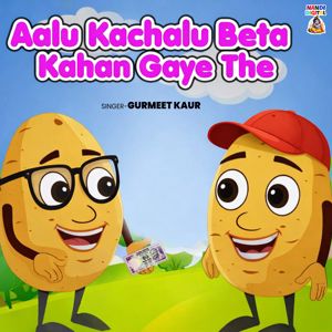 Gurmeet Kaur: Aalu Kachalu Beta Kaha Gaye The