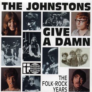 The Johnstons: Give a Damn - The Folk-Rock Years