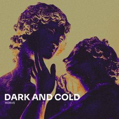 HORVS: Dark and Cold