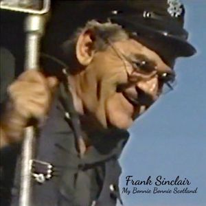 Frank Sinclair: My Bonnie Bonnie Scotland(Live)