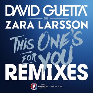 David Guetta: This One's for You (feat. Zara Larsson) [Official Song UEFA EURO 2016]
