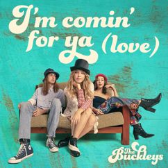 The Buckleys: I’m Comin' For Ya (Love)