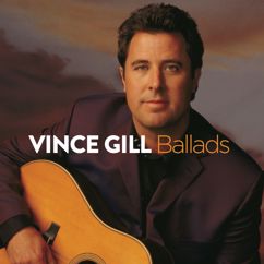 Vince Gill: Whenever You Come Around
