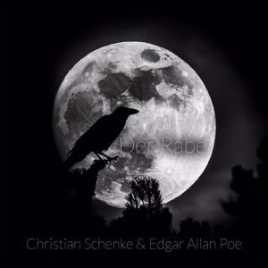 Christian Schenke & Edgar Allan Poe: Der Rabe