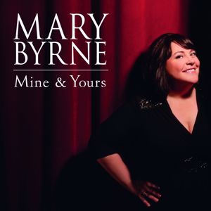 Mary Byrne: Mine & Yours