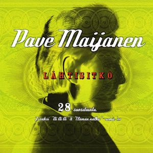Pave Maijanen: Lahtisitko