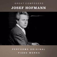 Josef Casimir Hofmann: Josef Casimir Hofmann Performs Original Piano Works