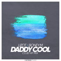 LIZOT x Boney M.: Daddy Cool (Extended Club VIP Mix)