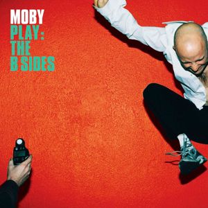 Moby: Play - The B Sides