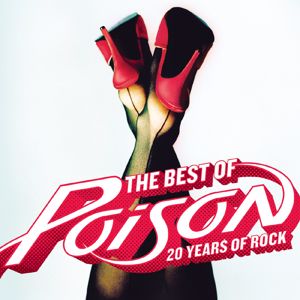 Poison: The Best Of - 20 Years Of Rock