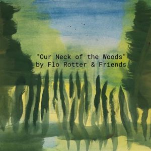 Flo Rotter & Friends & Andy Jung: Our Neck of the Woods