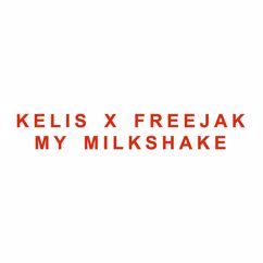 Kelis x Freejak: My Milkshake