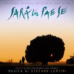 Stefano Lentini & The City of Rome Contemporary Music Ensemble: Sarà Un Paese (Original Motion Picture Soundtrack)