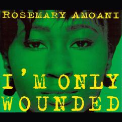 Rosemary Amoani: I'm Only Wounded (Extended Version)