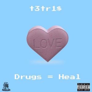 t3tr1$: Drugs=Heal