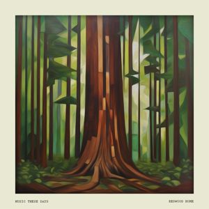 Music These Days: Redwood Home