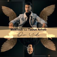 Mektoub feat. Taous Arhab: Qim Yidi