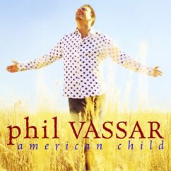 Phil Vassar: I'll Be The One