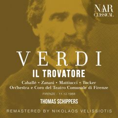 Orchestra del Teatro Comunale di Firenze, Thomas Schippers, Montserrat Caballè, Richard Tucker: Il Trovatore, IGV 31, Act III: "Quale d'armi fragor poc'anzi intesi?" (Leonora, Manrico)