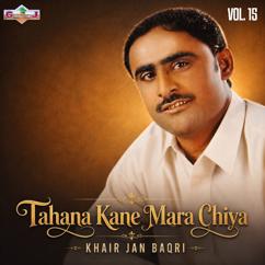 Khair Jan Baqri: Tahana Kane Mara Chiya, Vol. 15