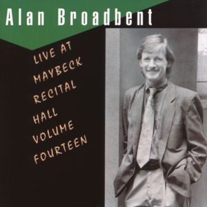 Alan Broadbent: The Maybeck Recital Series, Vol. 14