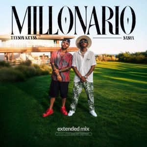 Tayson Kryss, Sasha: MILLONARIO (Extended Mix)