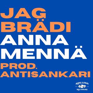 JAG, Brädi & Antisankari: Anna Mennä (feat. Brädi)