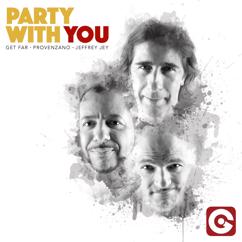 Get Far, Provenzano & Jeffrey Jey: Party with You