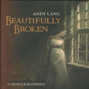 Andy Lang: Beautifully Broken