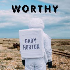 Gary Horton: Worthy