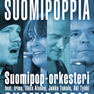 Suomipop-orkesteri feat. Irina, Ilkka Alanko, Jukka Takalo, Aki Tykki: Suomipoppia